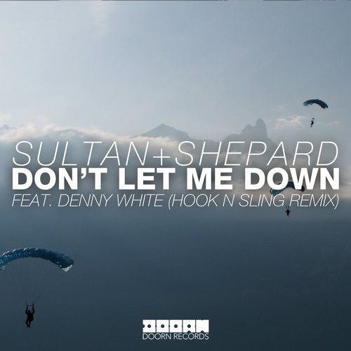 Don't Let Me Down (Hook N Sling Remix) Don't Let Me Down (Hook N Sling Remix)