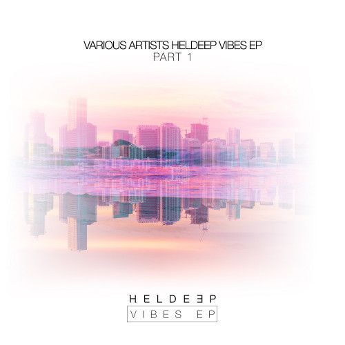 HELDEEP Vibes EP - Part 1 HELDEEP Vibes EP - Part 1